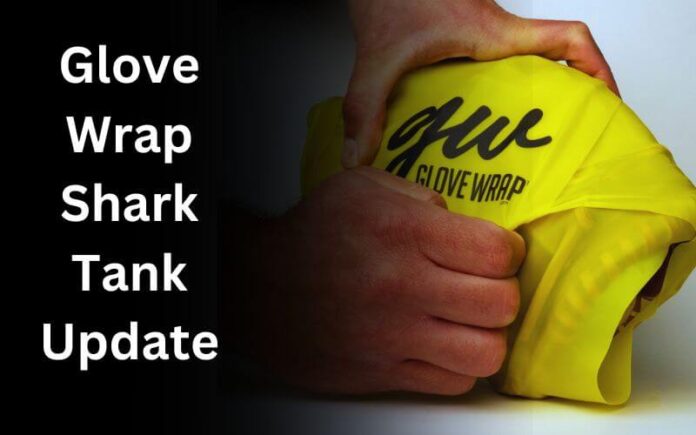 Glove Wrap Shark Tank Update