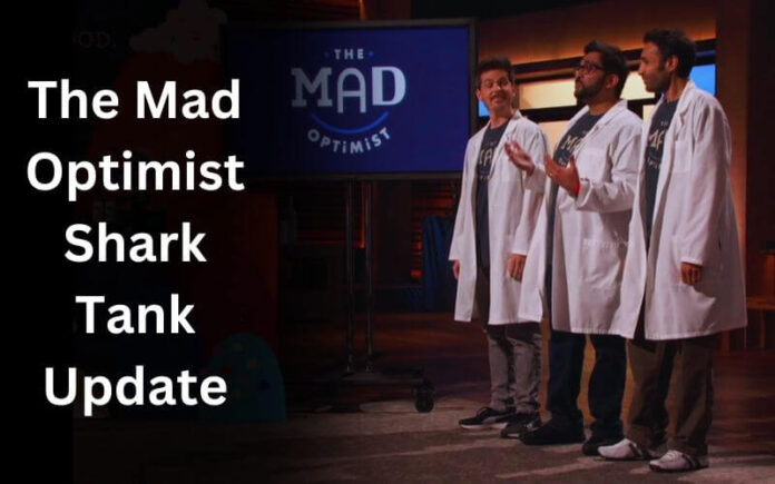 The Mad Optimist Shark Tank Update