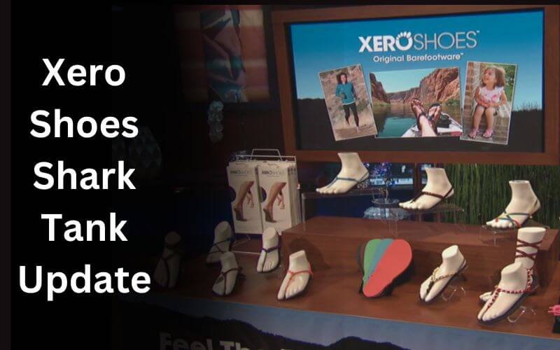 Xero Shoes Shark Tank Update - The Biz Byte